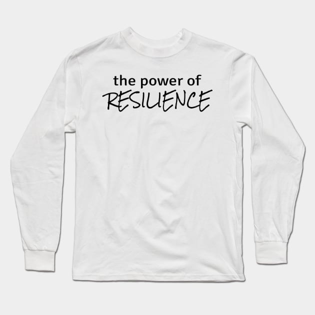 Power of Resilience Long Sleeve T-Shirt by ZenNature